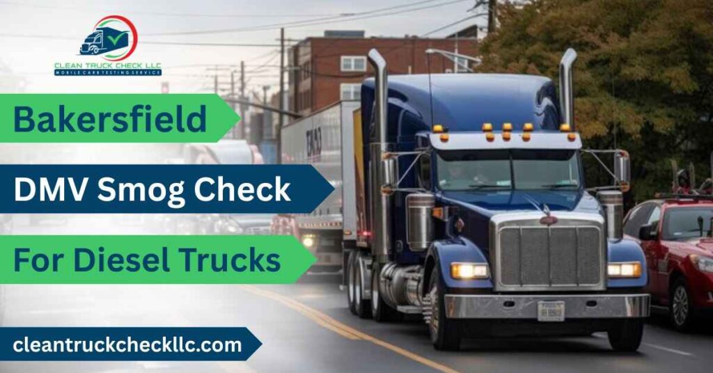 Bakersfield DMV Smog Check for Diesel Trucks